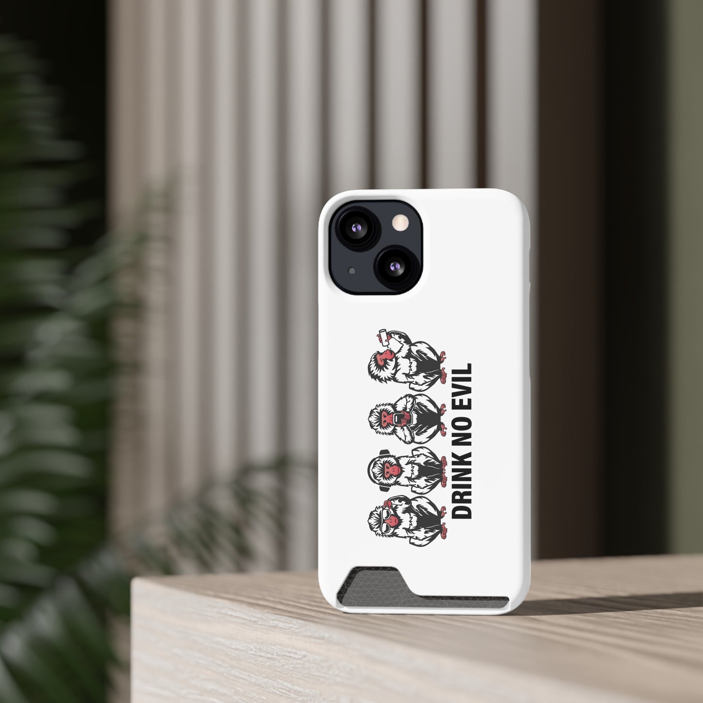 Drink No Evil Phone Case with Card Holder