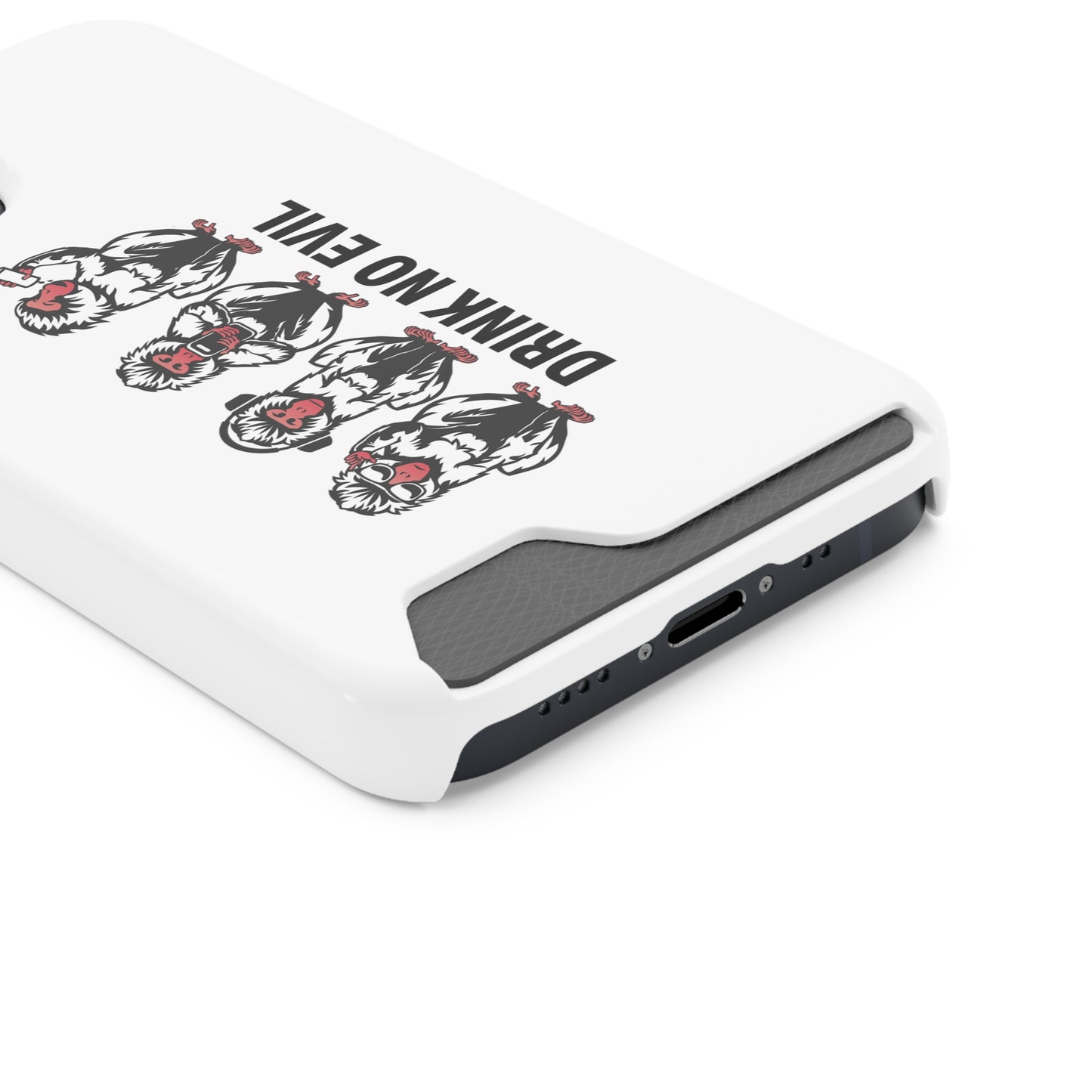 Drink No Evil Phone Case with Card Holder