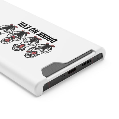 Drink No Evil Phone Case with Card Holder