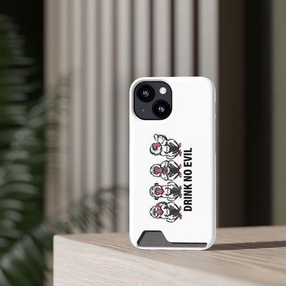 Drink No Evil Phone Case with Card Holder