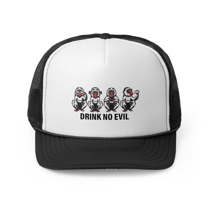 Drink No Evil Trucker Hat