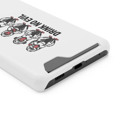 Drink No Evil Phone Case with Card Holder