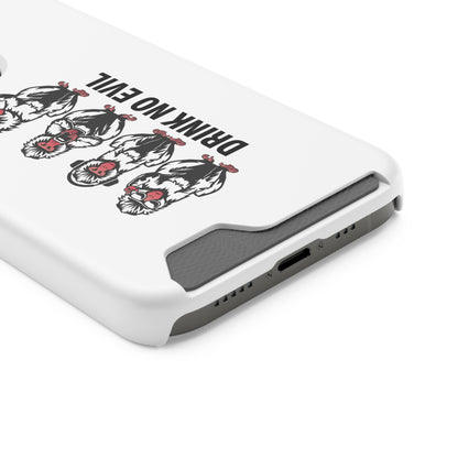 Drink No Evil Phone Case with Card Holder